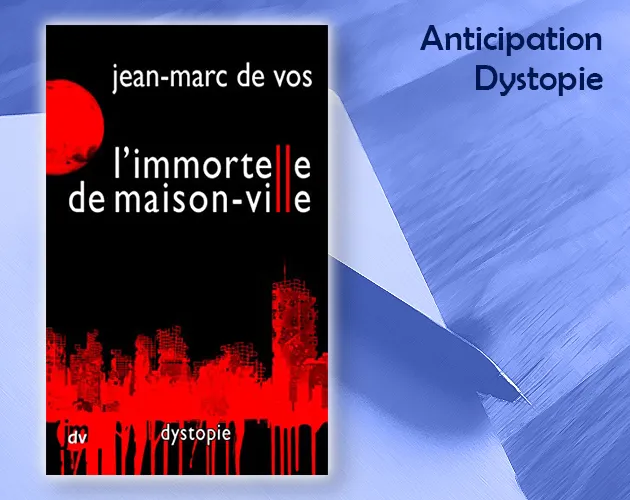 L'immortelle de Maison-Ville de J.M. De Vos